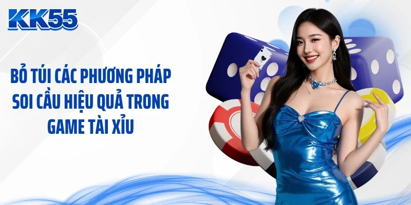 Bỏ túi các phương pháp soi cầu hiệu quả trong game tài xỉu