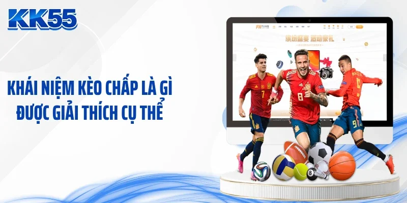 Khái niệm kèo chấp là gì được giải thích cụ thể