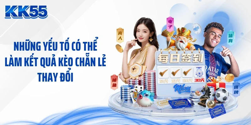 Những yếu tố có thể làm kết quả kèo chẵn lẻ thay đổi